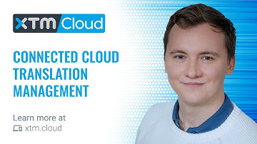 XTM Connect - Connected cloud translation management