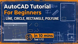 AutoCAD Tutorial For Beginners: LINE, CIRCLE, RECTANGLE, POLYLINE | Tool 1/12