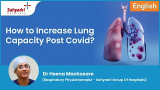 Full How to increase Lung capacity Post Covid | Dr. Heenaa Mackasare Update