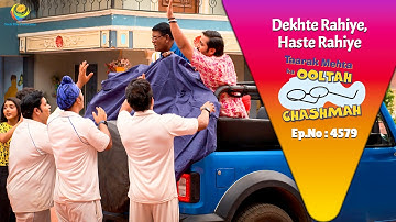 NEW! Ep 4579 - Kya Abdul ko Wapas La Payenge Society Wale! | Taarak Mehta ka Ooltah  Chashmah