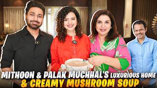 Mithoon & Palak Muchhal’s Shy Love Story, Lux House & Closet Tour & Healthy Mushroom Soup!