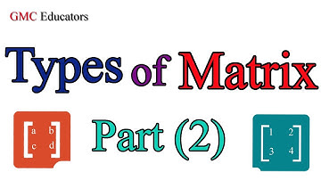 Null Matrix, Diagonal Matrix, Scalar Matrix and Unit Matrix  | Basics of Matrices | GMC EDUCATORS