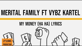 Merital Family Ft Vybz Kartel - My Money (Ha Ha) Lyrics