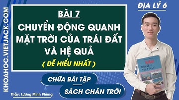 Địa lí 6 - Chân trời | Bài 7: Chuyển động quanh Mặt trời của Trái đất và hệ quả - trang 132 - 134