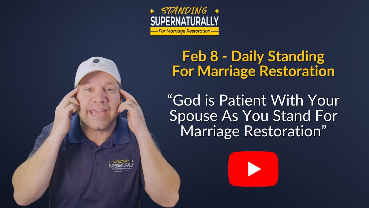 8 февраля - Бог терпелив к вашему супругу, пока вы боретесь за восстановление брака.