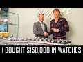 I BOUGHT $150,000 IN WATCHES