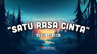 Satu Rasa Cinta - Cover By Arif Lida (Lirik Lagu)