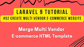 Laravel 9 Tutorial #52 | Multi Vendor E-commerce Website | Merge Free Ecommerce HTML Template