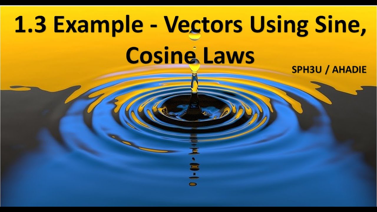 Sin Example Vector 1.3 Example - Vectors Using Sine, Cosine Laws - YouTube
