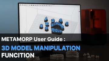 How to Manipulate 3D Models in METAMORP | Dental 3D Printing Slicer Guide