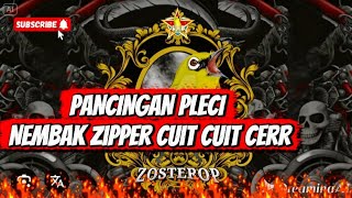 PANCINGAN PLECI NEMBAK Zipper cuit cuit cerr 