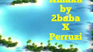 2Baba ft Peruzzi—Amaka(Lyrics Video) screenshot 5