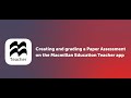 Creating and grading a paper assessment on the macmillan education teacher app