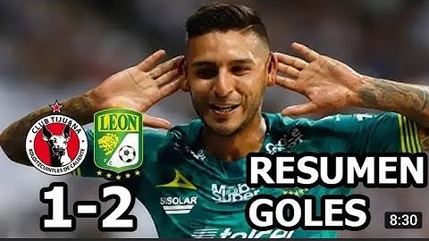 Xolos De Tijuana vs Leon 1-2 Resumen Goles Liga MX 2019
