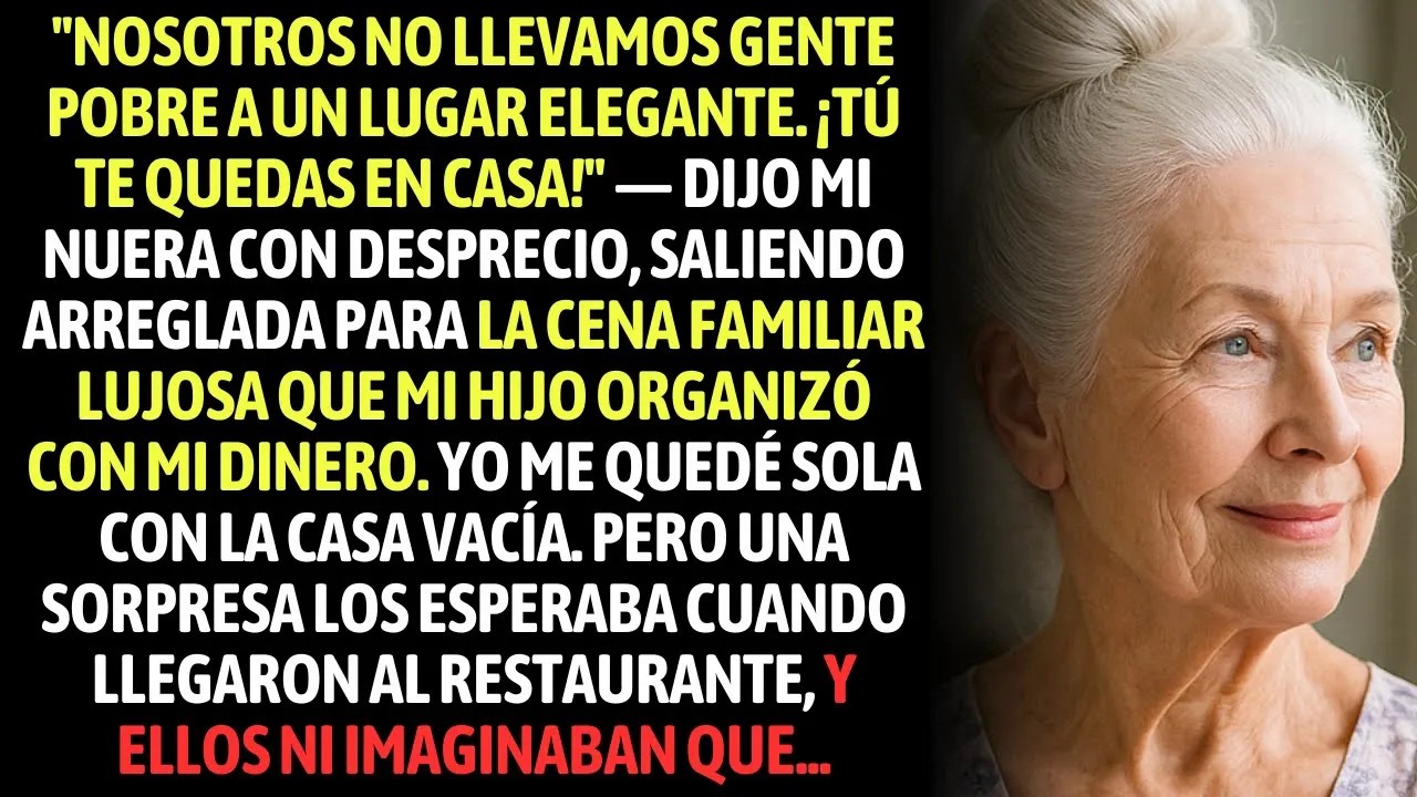 Nosotros No Llevamos Gente Pobre A Un Lugar Elegante  ¡Tú Te Quedas En Casa! Dijo Mi Nuera