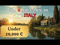 Top 4 Italian Real Estate  in September under 20,000 Euros (bargain)