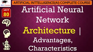 L80: Artificial Neural Network Architecture | Advantages, Characteristics | Artificial Intelligence screenshot 2