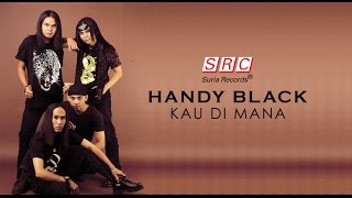 Handy Black - Kau Di Mana(Official Video Lirik) chords