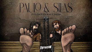 PAULO & SILAS ⛓️  - Tutuzin x Lookas x Zéziin |