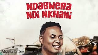 Kell Kay - Ndabwera Ndi Nkhani Album Mix by Dj Spice