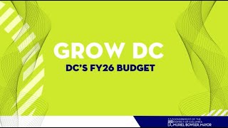 Mayor Bowser Presents Fiscal Year 2026 Budget: Grow DC, 5/27/25