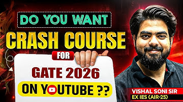 Do You Want GATE 2026 CRASH COURSE ? | Free on YouTube | Vishal Soni Sir