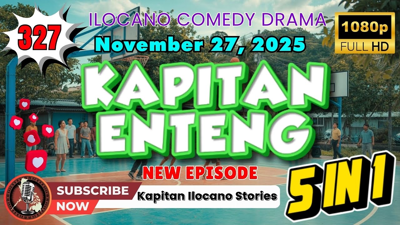 Kapitan Enteng #327 | Ilocano Comedy Drama (5 Episodes in 1) | November 27, 2025 #kapitanenteng
