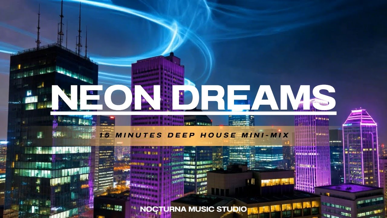 ✨ Neon Dreams | Deep House Mini-Mix (15 Minutes) | Nocturna
