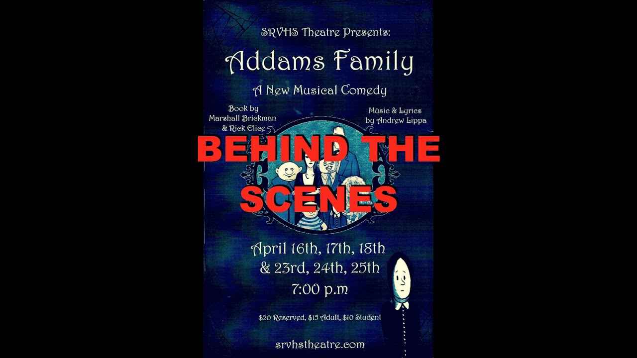BEHIND THE SCENES: SRVHS Theatre Arts presents: "The Addams Family: A New Musical Comedy"