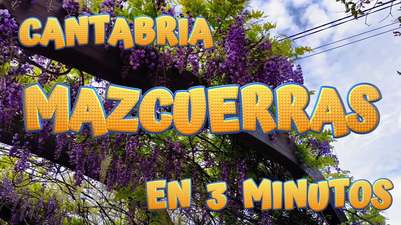 MAZCUERRAS en 3 minutos. Conoce los encantos de este bonito pueblo. CANTABRIA.