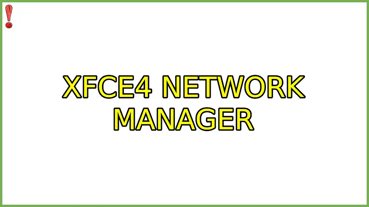 Ubuntu: XFCE4 Network Manager (3 Solutions!!)
