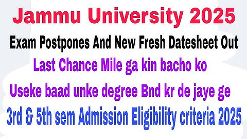 Jammu University Exam Postponed and Fresh Datesheet 2025 | 3rd & 5th Admission Eligibility Criteria|