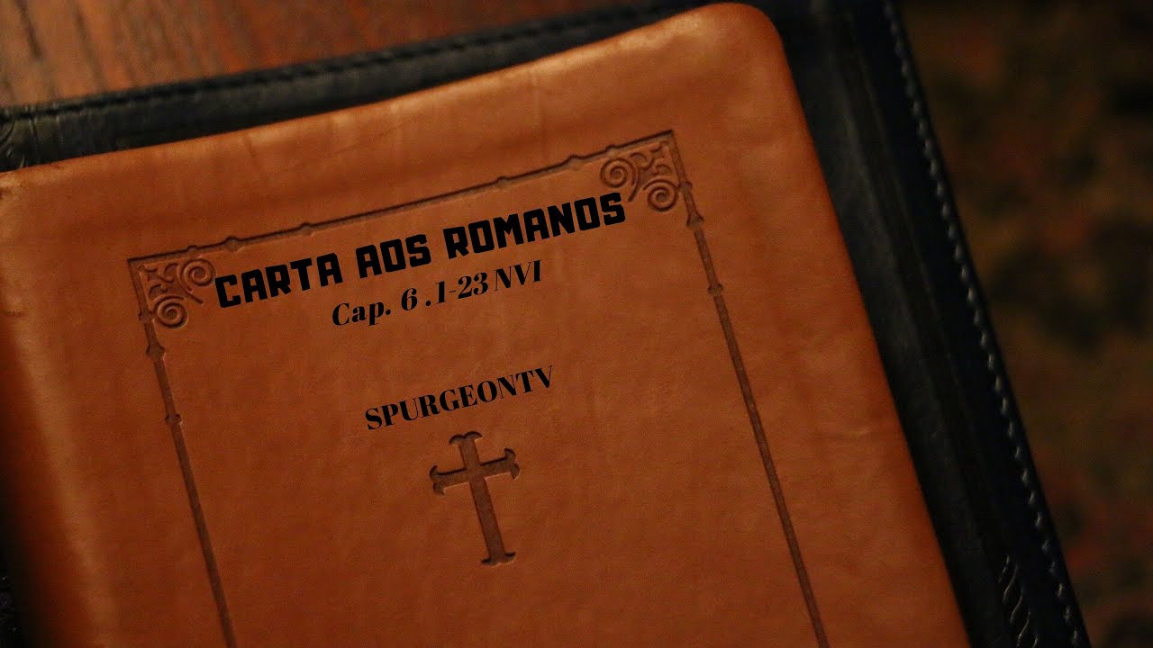 Carta aos Romanos | Capítulo 6 | SpurgeonTv