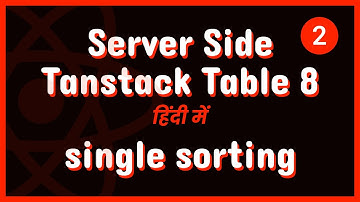 Tanstack Table 8 - Server Side Single Sorting [2] + React Router DOM 6.14 [2] हिंदी में