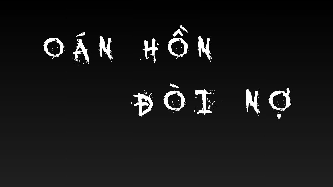 TRUYỆN MA ĐÌNH SOẠN : OÁN HỒN ĐÒI NỢ | CHUYỆN MA MỚI NHẤT