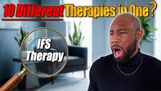 IFS Therapy Combines 10 different therapies into One.