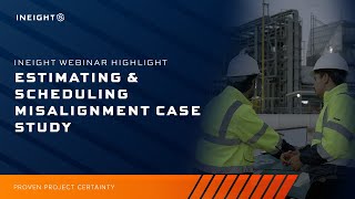 Estimating & Scheduling Misalignment Case Study | InEight Webinar Highlight