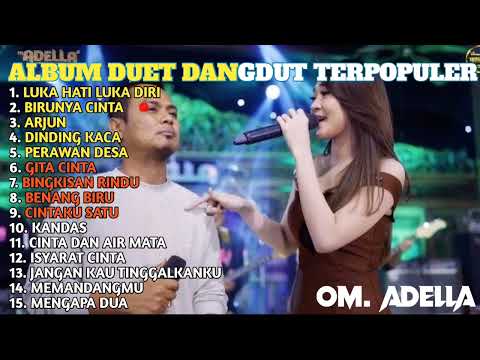 FULL ALBUM DUET DANGDUT ADELLA TERPOPULER ENAK DI DENGAR