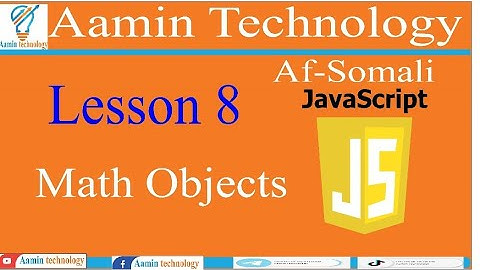 JavaScript lesson 8 [ Math object ] Af-Somali