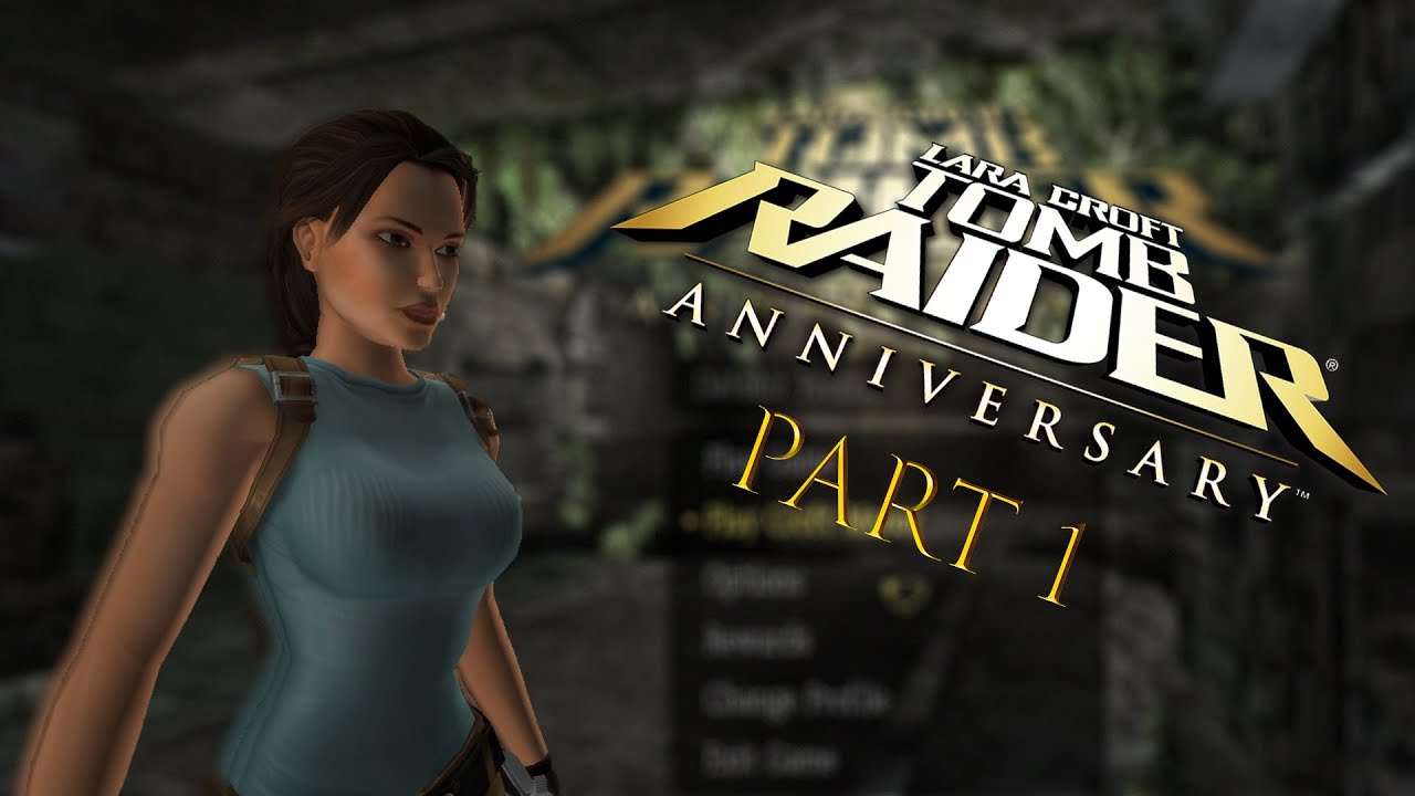 Tomb Raider  Anniversary part 1