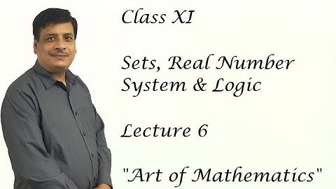 Class 11 | Sets, Real Number System & Logic | Lecture 6 | Bishwanath Yadav