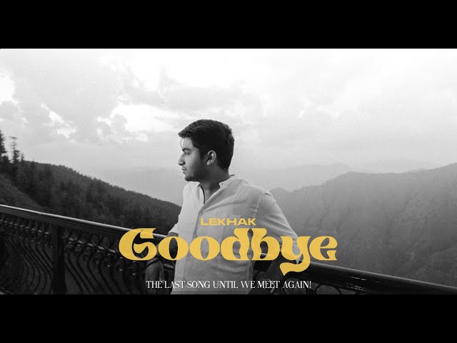 GOODBYE - Official music Video | lekhak | Director Cresent | kabir arora class=