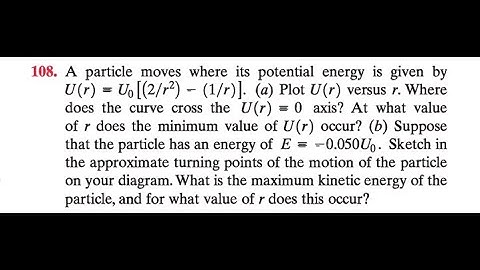A particle moves where its potential energy is given by Plot versus Where does the curve cross the