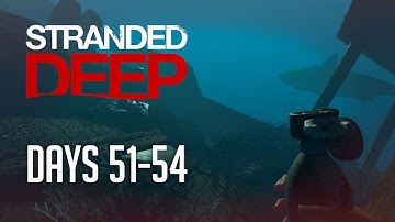 Stranded Deep - Days 51-54 (Air Tanks Are Awesome!)