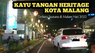 KAYU TANGAN HERITAGE KOTA MALANG || Terbaru Suasana di Malam Hari 2022