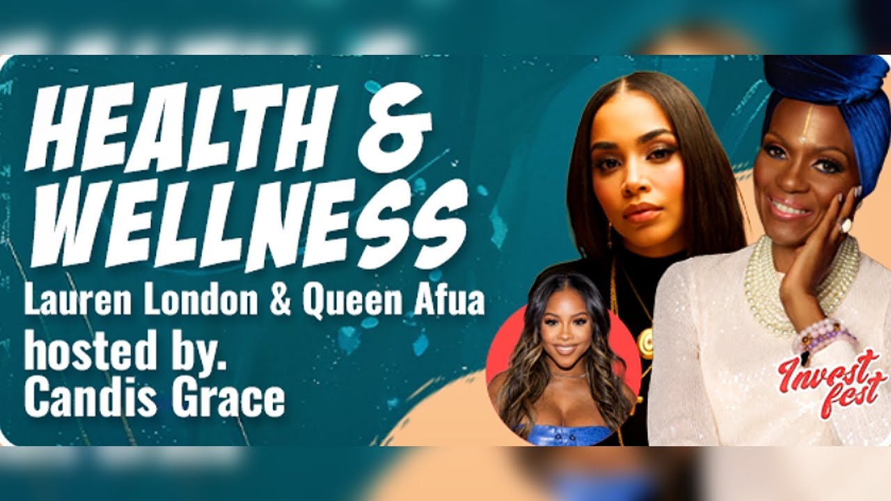 Invest Fest 2024 Lessons Learned Health & Wellness w Lauren London ...
