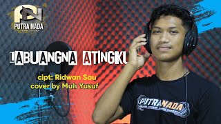 Labuangna Atingku ▶️ cipt: Ridwan Sau 🔰#cover  'Muh Yusuf'