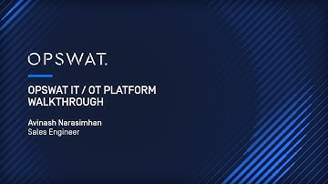 OPSWAT IT/OT Platform: Cybersecurity in Critical Infrastructure | Avinash Narasimhan, Sales Engineer