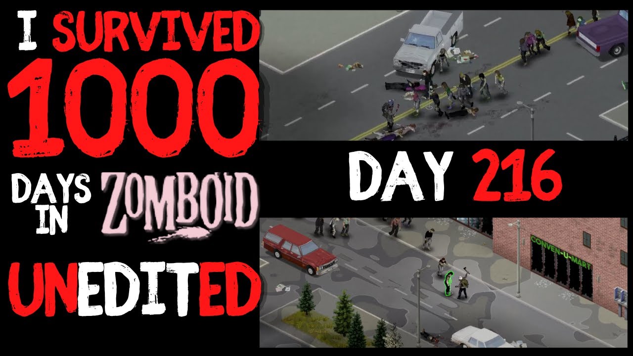 I Survived 1000 Days In Zomboid? Day 216 Unedited - YouTube