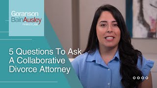 Five Questions to Ask a Collaborative Divorce Lawyer